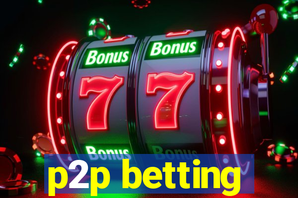 p2p betting